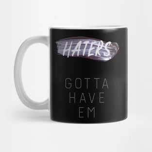 Need Haters To Be Followed. Statement Graphics. Mug